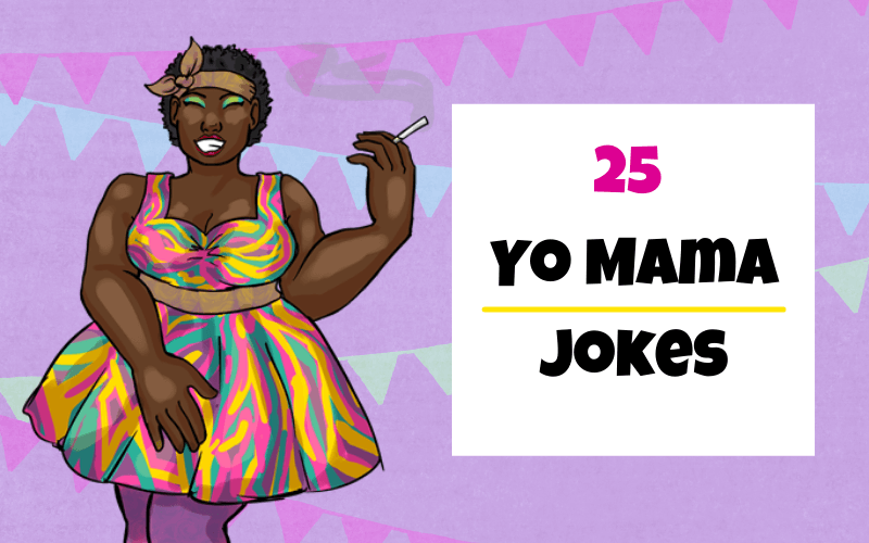 25 of The Best Yo Mama Jokes That Will Make Ya'll Laugh